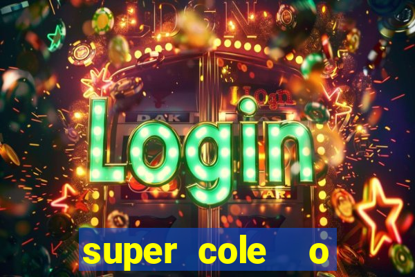 super cole  o 7784 jogos para pc download